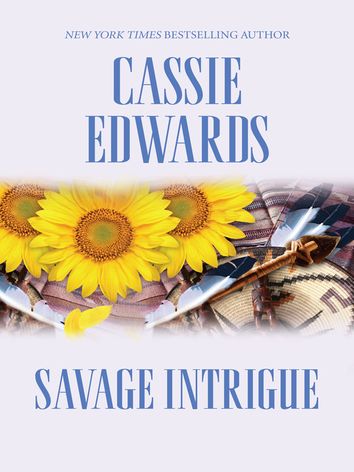 Title details for Savage Intrigue by Cassie Edwards - Available